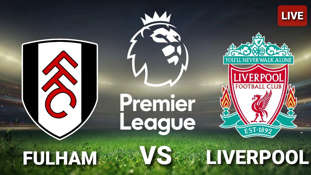 مشاهدة مباراة فولهام و ليفربول بث مباشر 06-08-2022 Fulham VS Liverpool