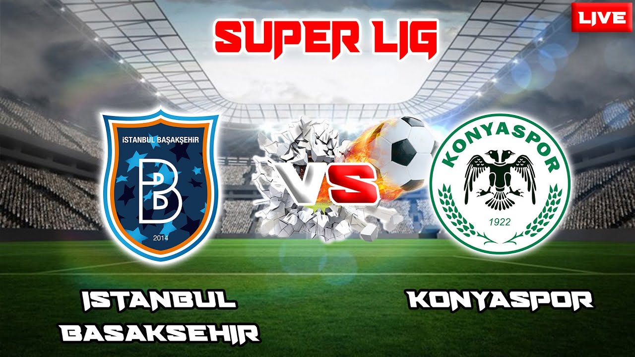  مشاهدة مباراة إسطنبول باشاك شهير و قونيا سبور بث مباشر 15/08/2022 Konyaspor vs İstanbul Başakşehir