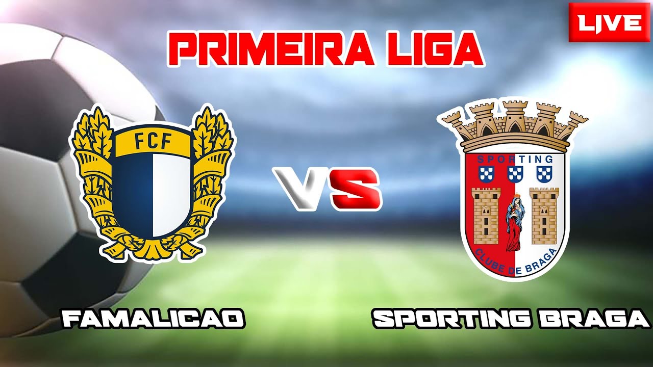 مشاهدة مباراة سبورتينغ براغا و فاماليكاو بث مباشر 12/08/2022 Famalicão vs Sporting Braga