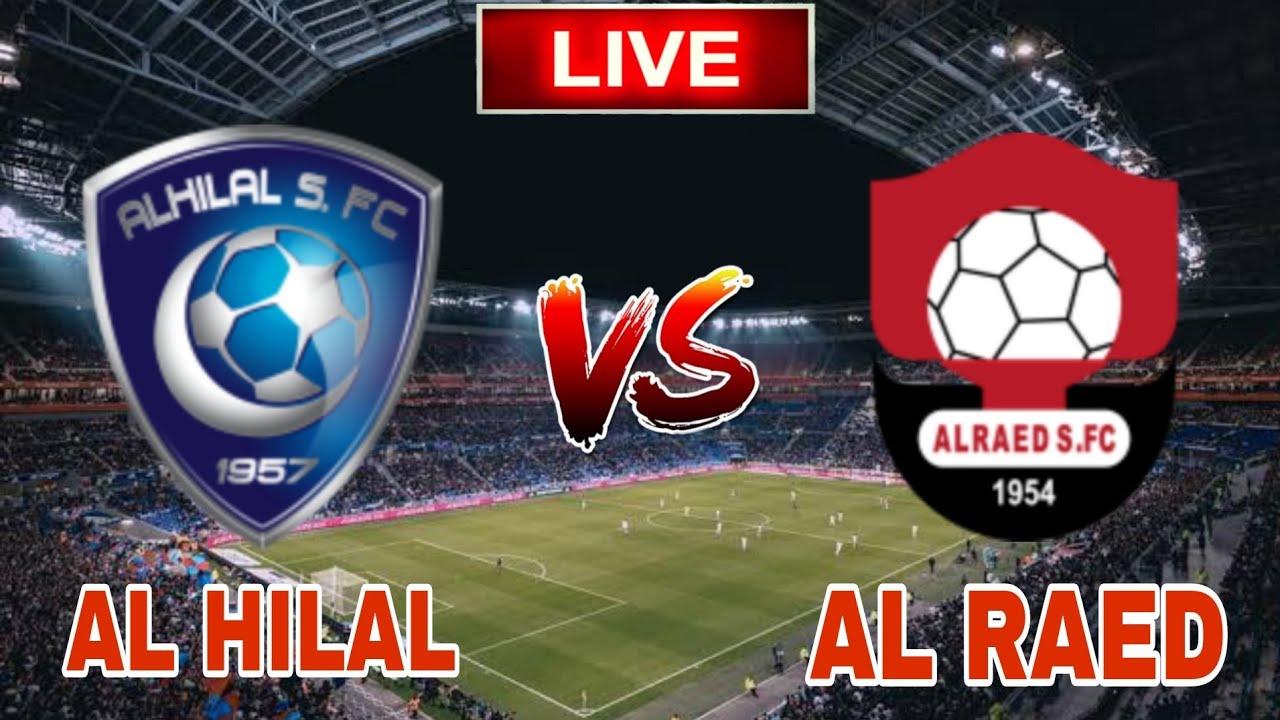 مشاهدة مباراة الهلال و الرائد بث مباشر 10/01/2023 Al Raed vs Al Hilal